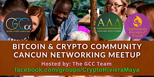 Bitcoin & Crypto Community Cancun - Networking Meetup by GCC