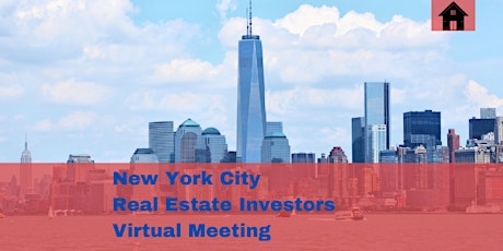 NYC Real Estate Investors Introductory Briefing (Virtual Webinar) tickets