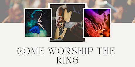 Come Worship the King tickets