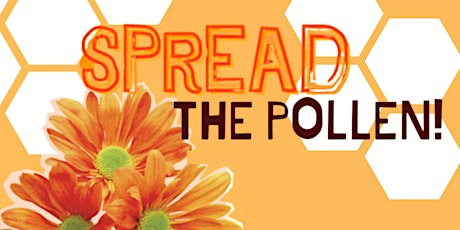 "Spread the Pollen!"  (Pollinator awareness and their care in the garden.)  primärbild