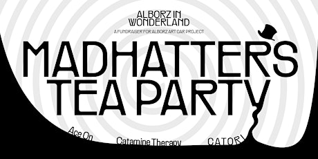 Alborz in Wonderland Mad Hatter's Tea Party tickets