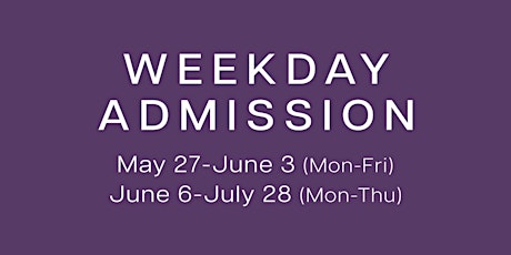 Weekday Admission tickets