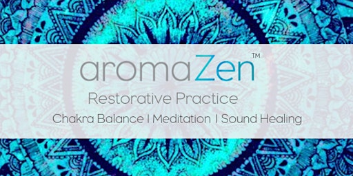aromaZen - deep relaxation & restoration - evening session