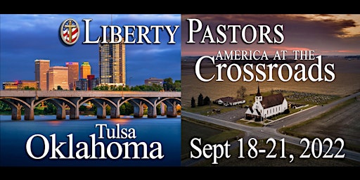 America at the Crossroads Liberty Pastors Conference - Tulsa, OK