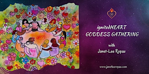ignitedHEART Goddess Gatherings ~  Every Month