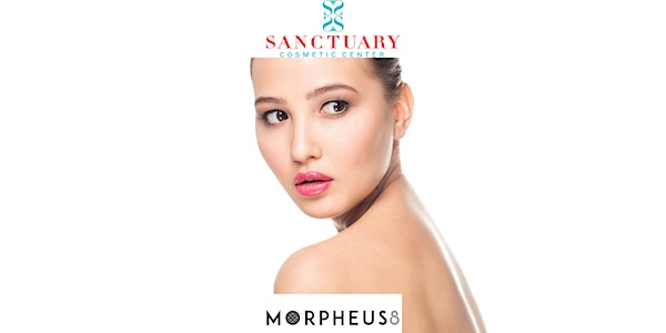 Morpheus8 Event @ Sanctuary Cosmetic Center