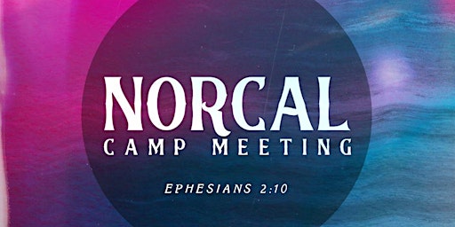 NorCal Camp Meeting 2022