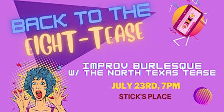 Back to the Eight-Tease Improv Burlesque Show tickets