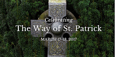Celebrating The Way of St. Patrick: A Man with the Heart and Mind of Christ primary image