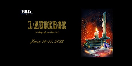L'Auberge, a Tragedy in Four Acts: Presented by Fully Productions tickets