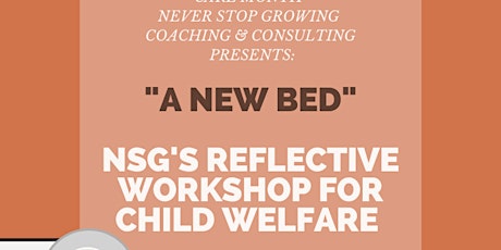 A New Bed: A Reflective Virtual Workshop for Child Welfare Staff tickets