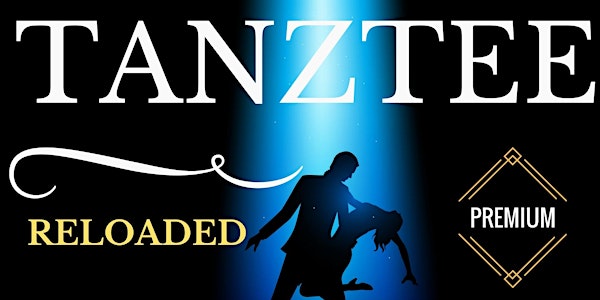 Tanztee Reloaded Tanzen/Feiern/Flitern