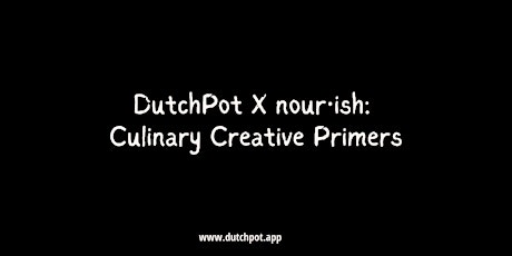 DutchPot X nour·ish: Wine & Global Cuisine tickets