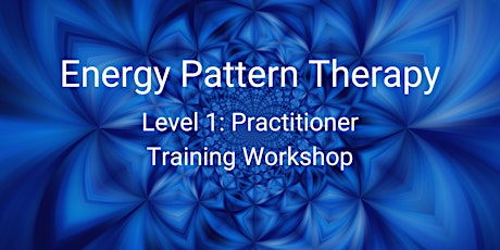 Energy Pattern Therapy Level 1 Training Workshop tickets
