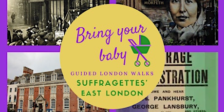 BRING YOUR BABY GUIDED LONDON WALK: 'Suffragettes' East London' tickets