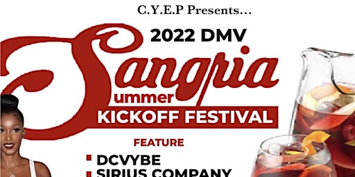2022 DMV Sangria Summer Kickoff Fest Ft. DCVybe/Sirius Co/BPEB/Kenny Sway
