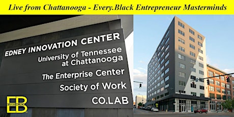 Live from Chattanooga TN - An Every.Black Entrepreneur Mastermind Meeting