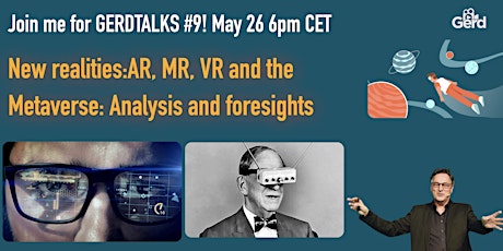 New Realities: AR, MR, VR & the Metaverse. Heaven or Hell? GerdTalks#9 tickets