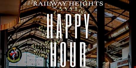 Happy Hour at Railway Heights Market tickets