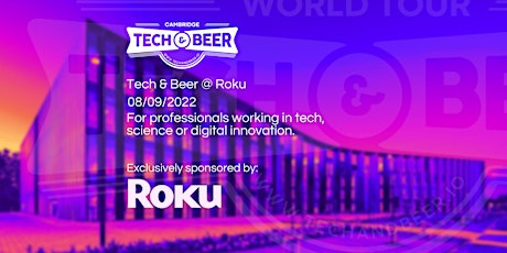 Cambridge Tech and Beer @Roku - 8 September 2022 tickets