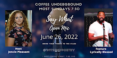 Say What Poetry Open Mic at Coffee Underground featuring Lyrically Blessed