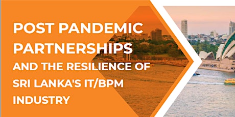 Post pandemic partnerships & the resilience of Sri Lanka's IT/BPM industry tickets