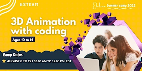 3D Animation with Coding | Summer Camp 2022 | Children ages 10 to 14 years