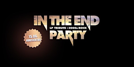 IN THE END // LP Tribute & 90s + 2000s Rock PARTY