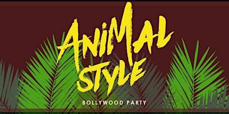 1st Annual !! Animal Style Bollywood Party in SF primary image