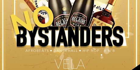 DND Events presents No Bystanders @ Vela Bar tickets