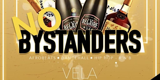 DND Events presents No Bystanders @ Vela Bar