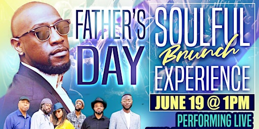 Father's Day Soulful Brunch Experience + Live Music Concert