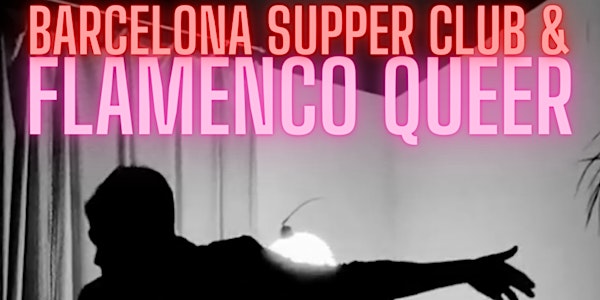 FLAMENCO QUEER /// BARCELONA SUPPER CLUB