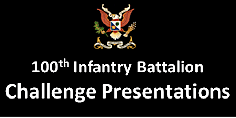 Challenge Presentations -  The 100th Infantry Battalion Challenge Tickets