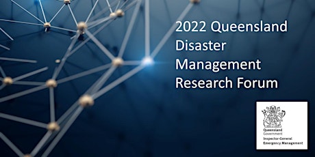 2022 Queensland Disaster Management Research Forum
