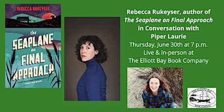 Rebecca Rukeyser, author of "The Seaplane on Final Approach" w Piper Lane tickets