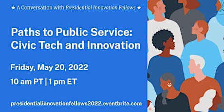 Paths to Public Service: Civic Tech and Innovation (5/20/22) tickets