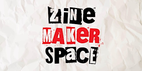 Zine makerspace tickets