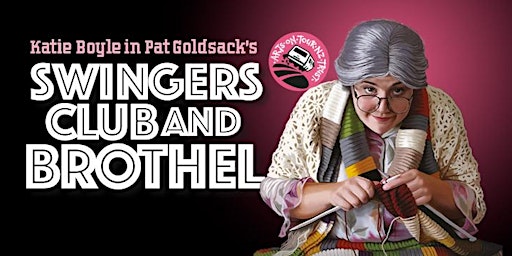 Katie Boyle in Pat Goldsack's Swingers Club and Brothel