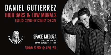 High Bars & Low Morals. English Comedy Special by Daniel Gutierrez Tickets