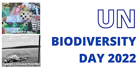 UN Biodiversity Day 2022 Exhibition: Building a shared future for all life. tickets