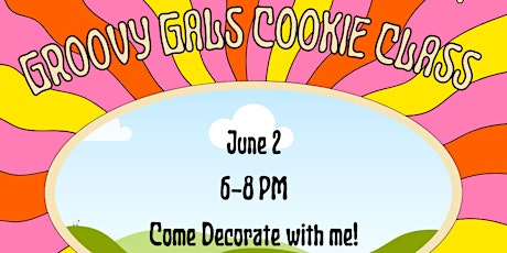 Groovy Gals Cookie Decorating Class tickets