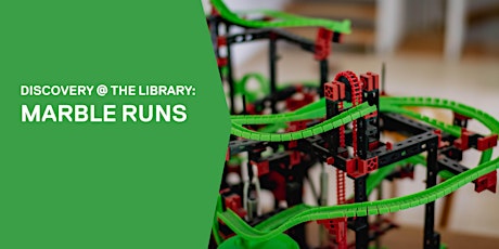 Discovery @ the library: Marble runs tickets