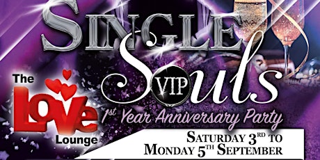 Single Souls VIP 1st Year Anniversary Party Weekender tickets