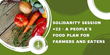 Solidarity Session #22 - A People's Food Plan for farmers and eaters tickets
