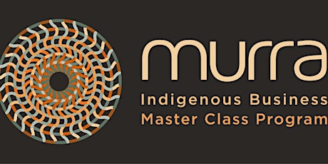 MURRA Live: "Old challenges, new opportunities" Indigenous Business Ed tickets