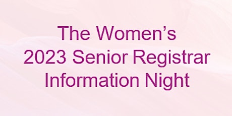2023 Senior Registrar Information Night tickets