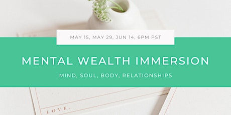 Mental Wealth Immersion: Mind, Soul, Body, Relationships tickets