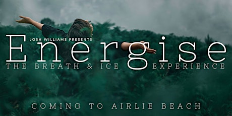 ENERGISE- The Breath & Ice Experience_AIRLIE BEACH tickets