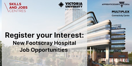 Register your Interest: New Footscray Hospital Job Opportunities tickets